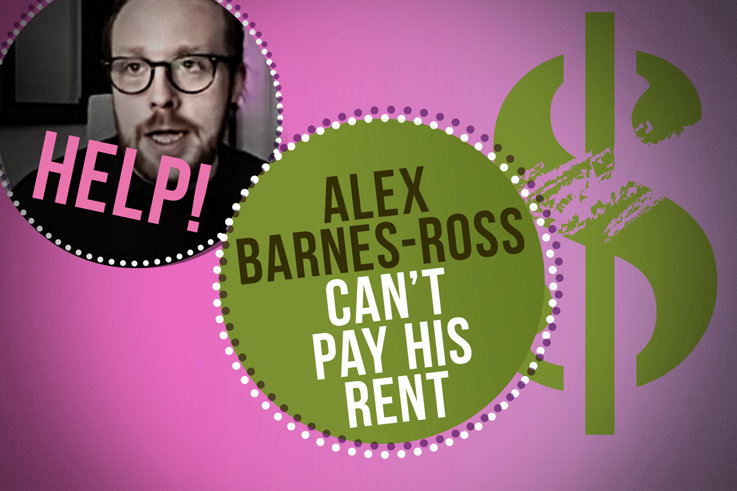 Este fanático arruinado, Alex Barnes-Ross, necesita su dinero ahora mismo, ¡por favor! Este fanático arruinado, Alex Barnes-Ross, necesita su dinero ahora mismo, ¡por favor!